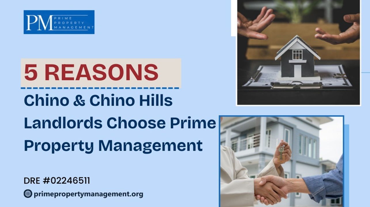 5 Reasons Chino & Chino Hills Landlords Choose Prime Property Management